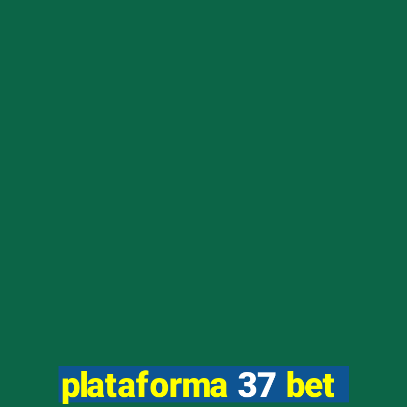 plataforma 37 bet