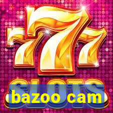 bazoo cam