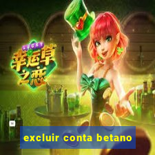 excluir conta betano