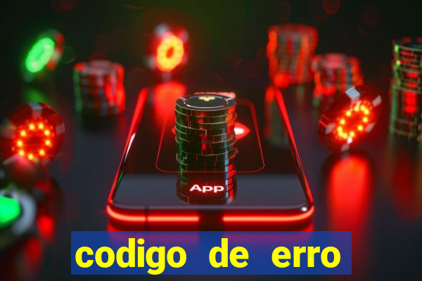 codigo de erro s105 bet365