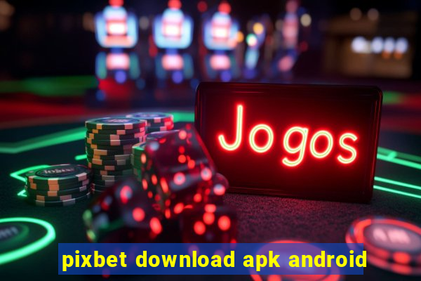 pixbet download apk android