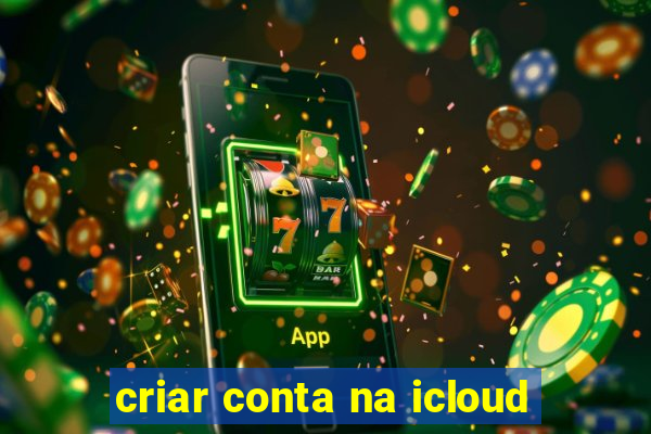 criar conta na icloud