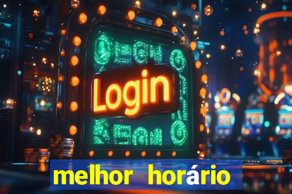 melhor horário para jogar pixbet