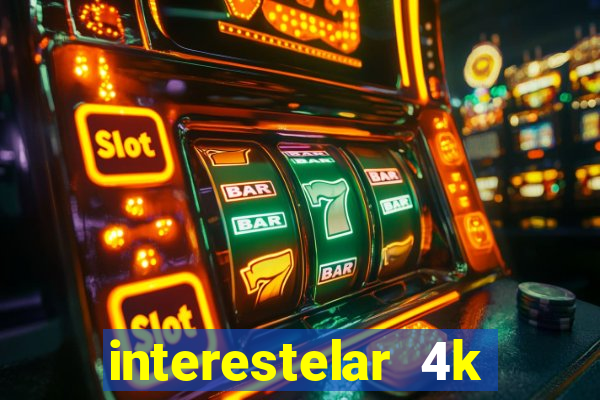 interestelar 4k dublado download