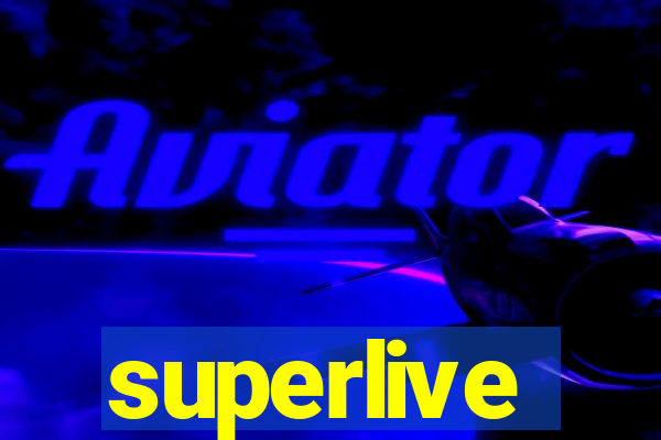 superlive