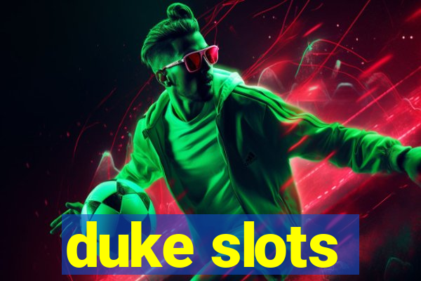 duke slots