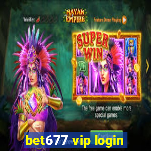 bet677 vip login