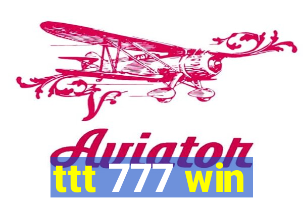 ttt 777 win