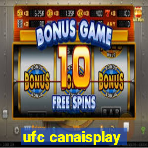 ufc canaisplay