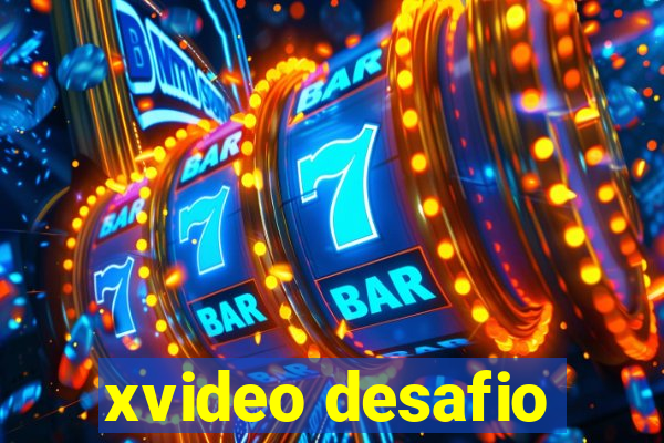 xvideo desafio