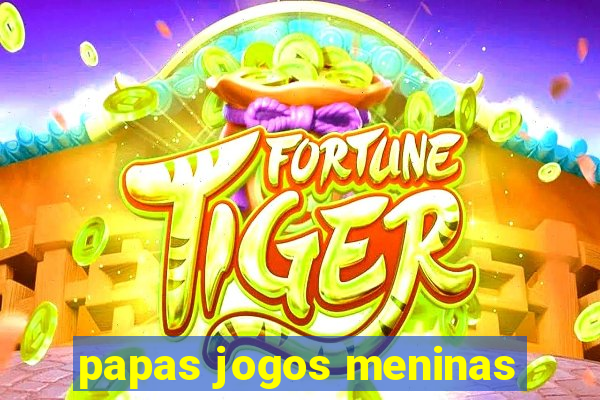 papas jogos meninas