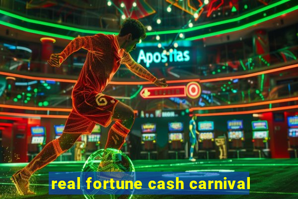 real fortune cash carnival