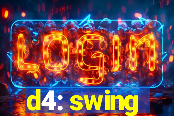 d4: swing