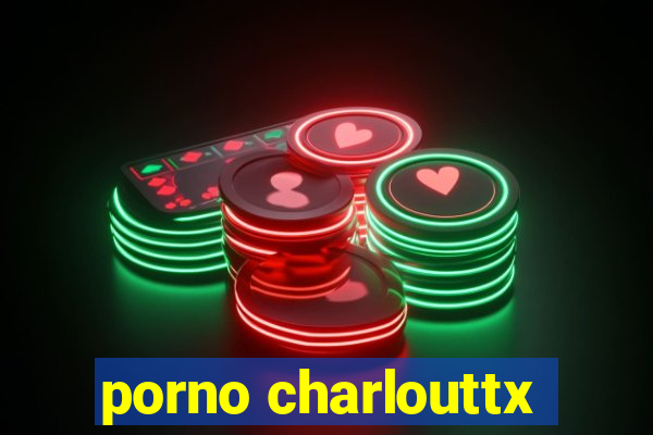 porno charlouttx