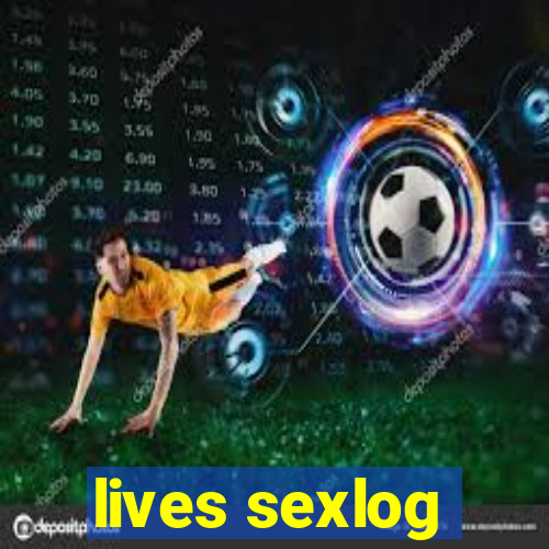 lives sexlog