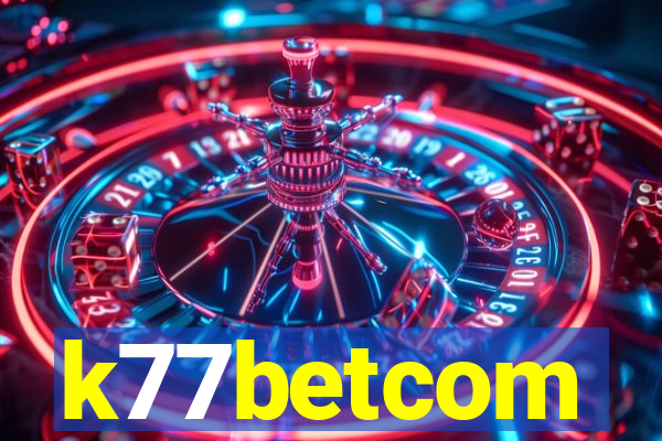 k77betcom