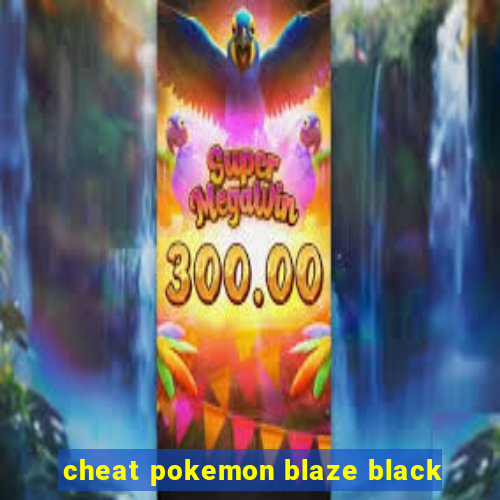 cheat pokemon blaze black