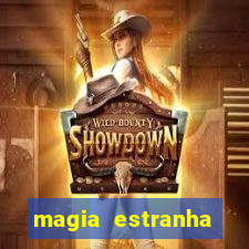 magia estranha filme completo dublado online