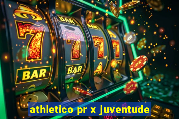 athletico pr x juventude