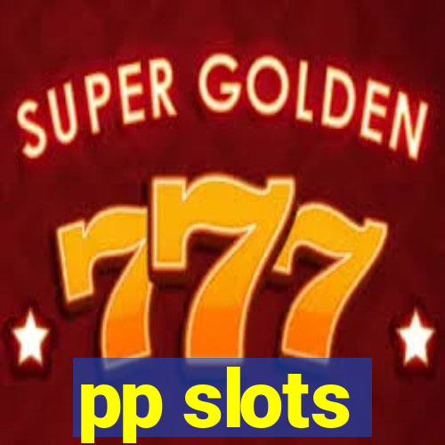 pp slots