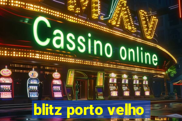 blitz porto velho