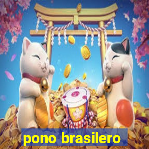 pono brasilero