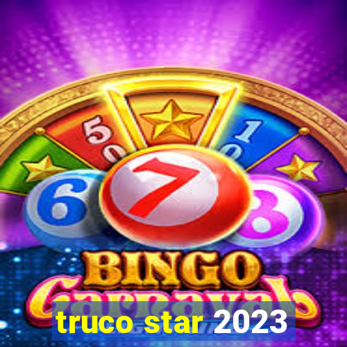 truco star 2023