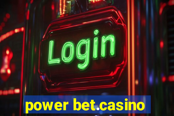 power bet.casino