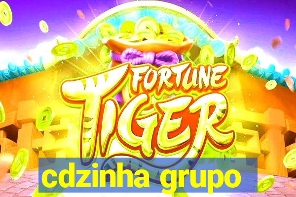 cdzinha grupo