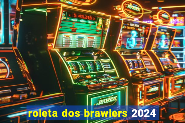 roleta dos brawlers 2024