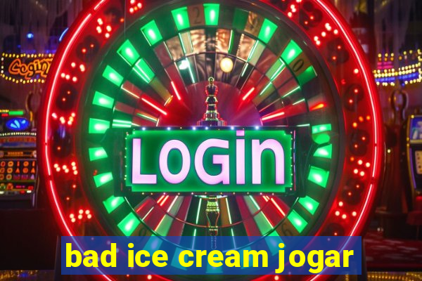 bad ice cream jogar