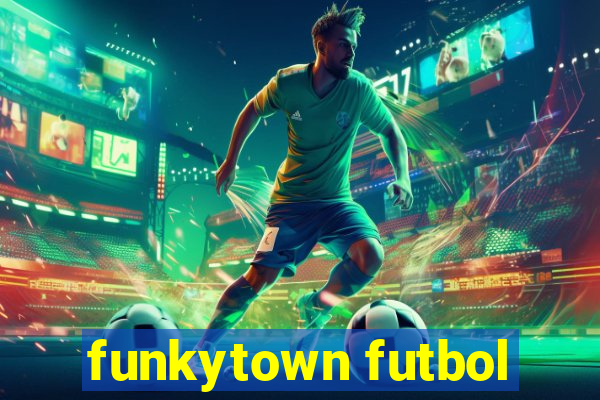 funkytown futbol