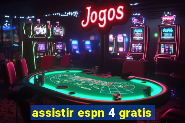 assistir espn 4 gratis