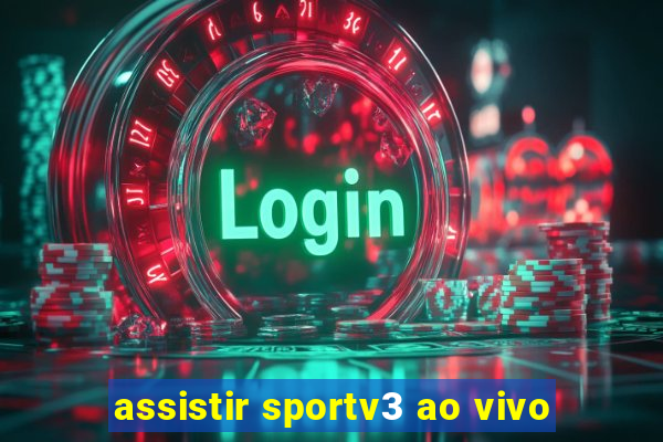 assistir sportv3 ao vivo