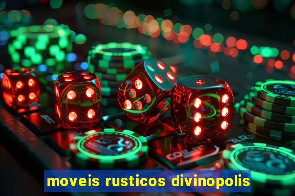 moveis rusticos divinopolis