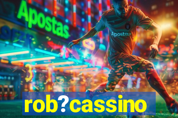 rob?cassino