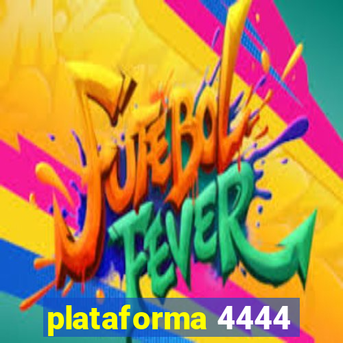 plataforma 4444