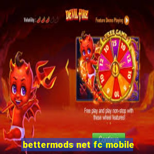 bettermods net fc mobile