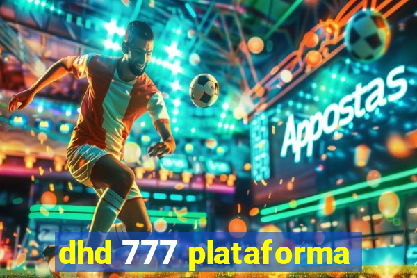 dhd 777 plataforma