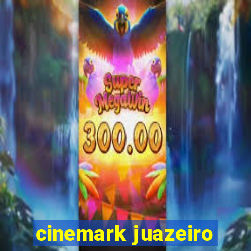 cinemark juazeiro