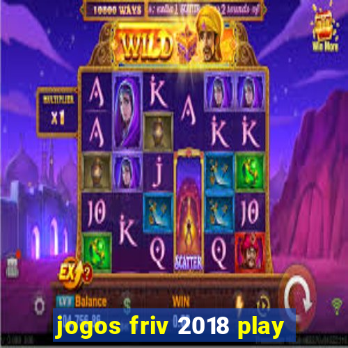 jogos friv 2018 play