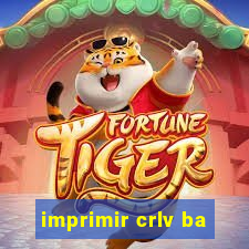 imprimir crlv ba