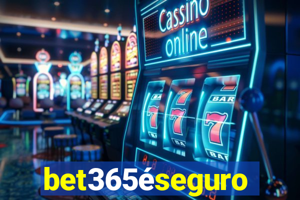 bet365éseguro