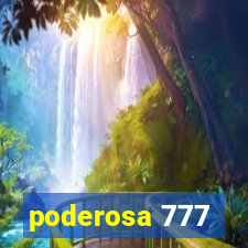 poderosa 777