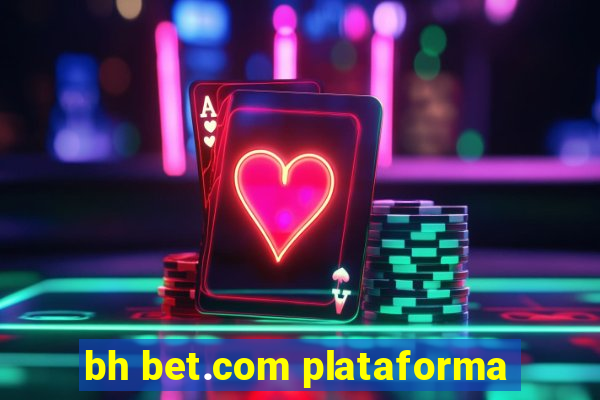 bh bet.com plataforma