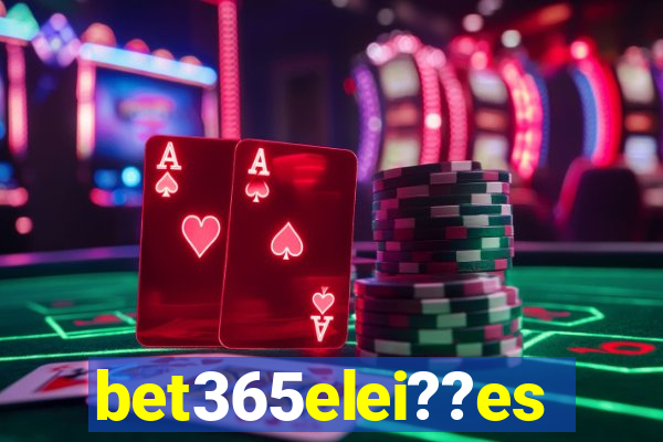 bet365elei??es