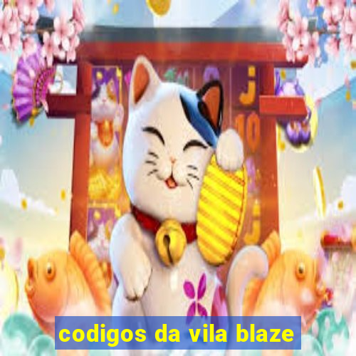 codigos da vila blaze