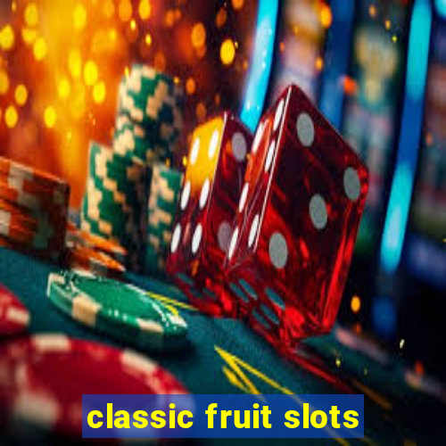 classic fruit slots