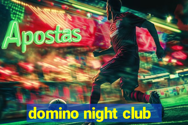 domino night club