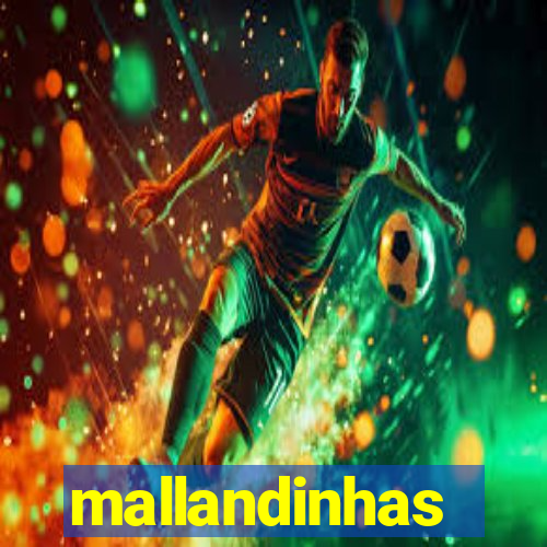 mallandinhas